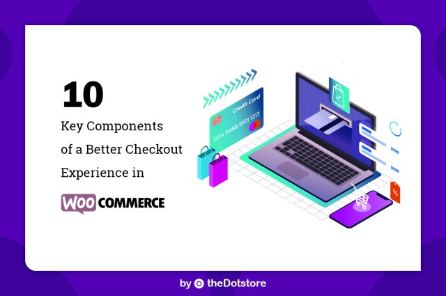 10 Key Components of a Better Checkout Experience in WooCommerce