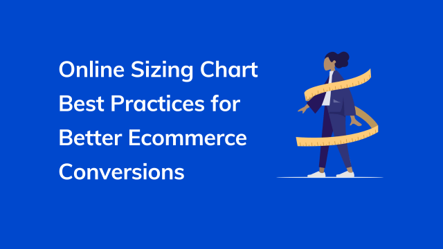 Online Sizing Chart Best Practices for Better Ecommerce Conversions