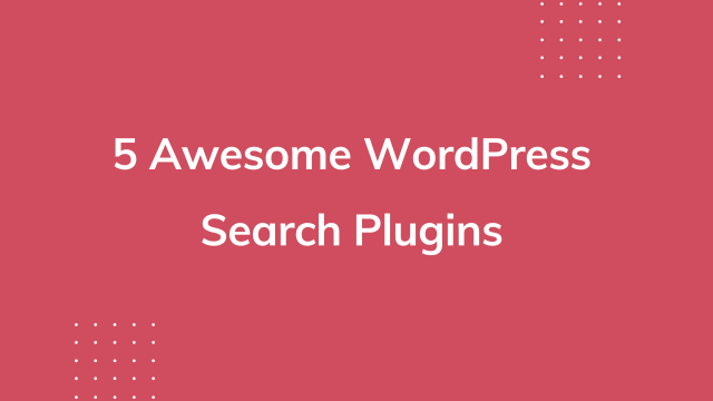 5 Awesome WordPress Search Plugins